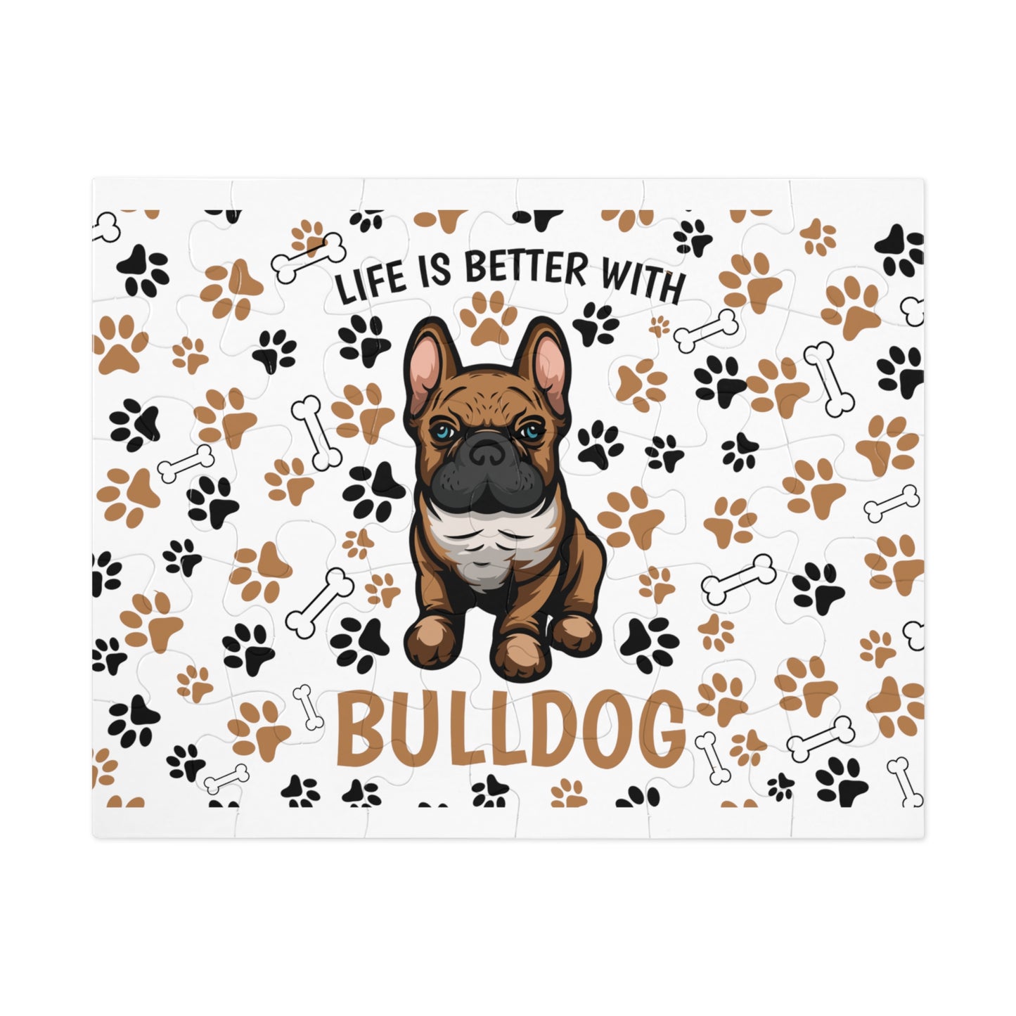 Puzzle, Life is Better with a Bulldog , Personalised/Non-Personalised (30, 110, 252, 500,1000-Piece) awd-609