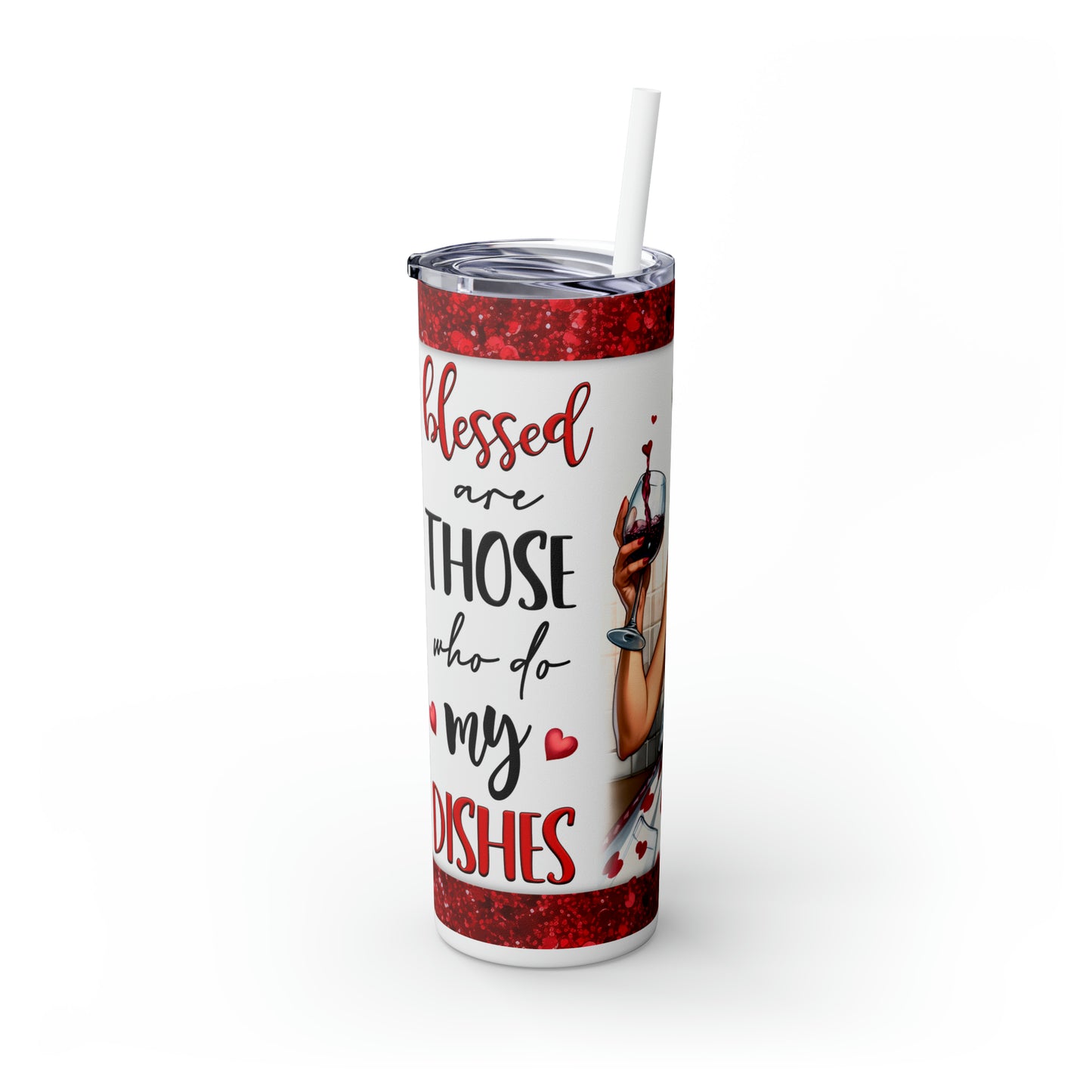 Skinny Tumbler with Straw, 20oz, Retro, Blessed are those who do my Dishes