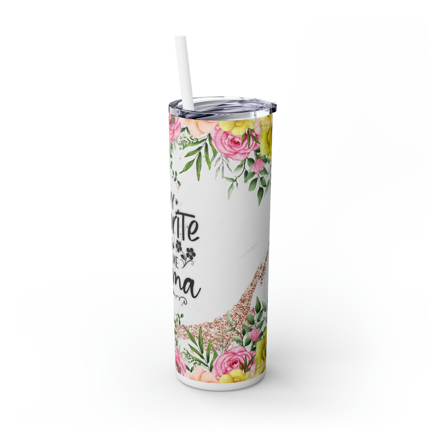 Skinny Tumbler with Straw, 20oz, Floral, Quote, My Favorite People call me Mama, awd-721