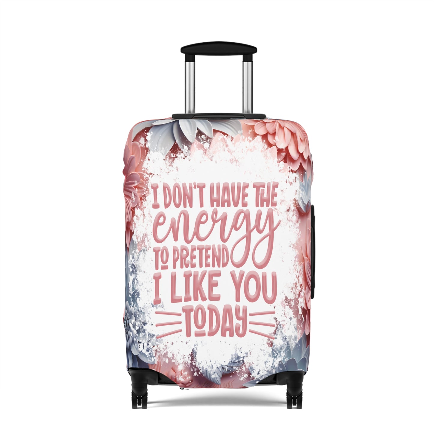 Luggage Cover, I don't have the energy to pretend I like you today, awd-1688