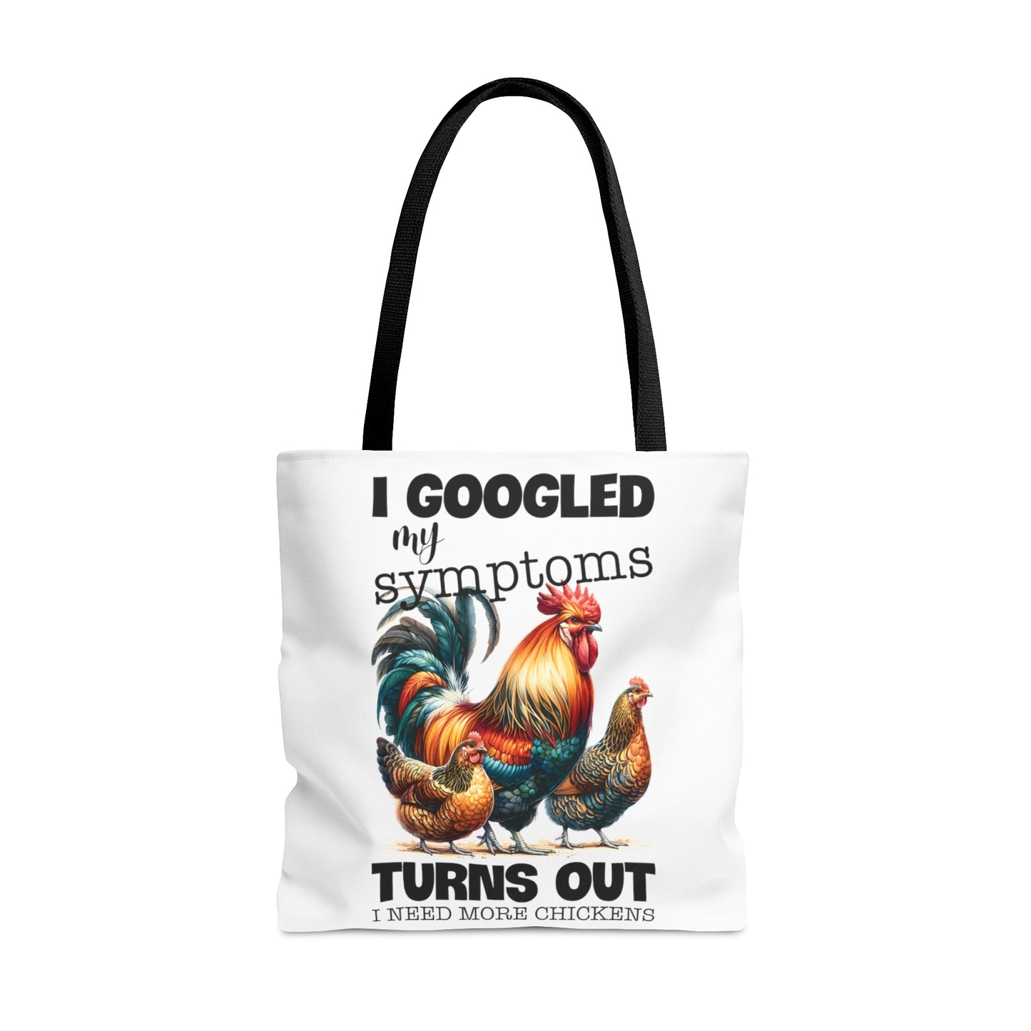 Tote Bag, Chickens, I google my Symptoms turns out I need more Chickens