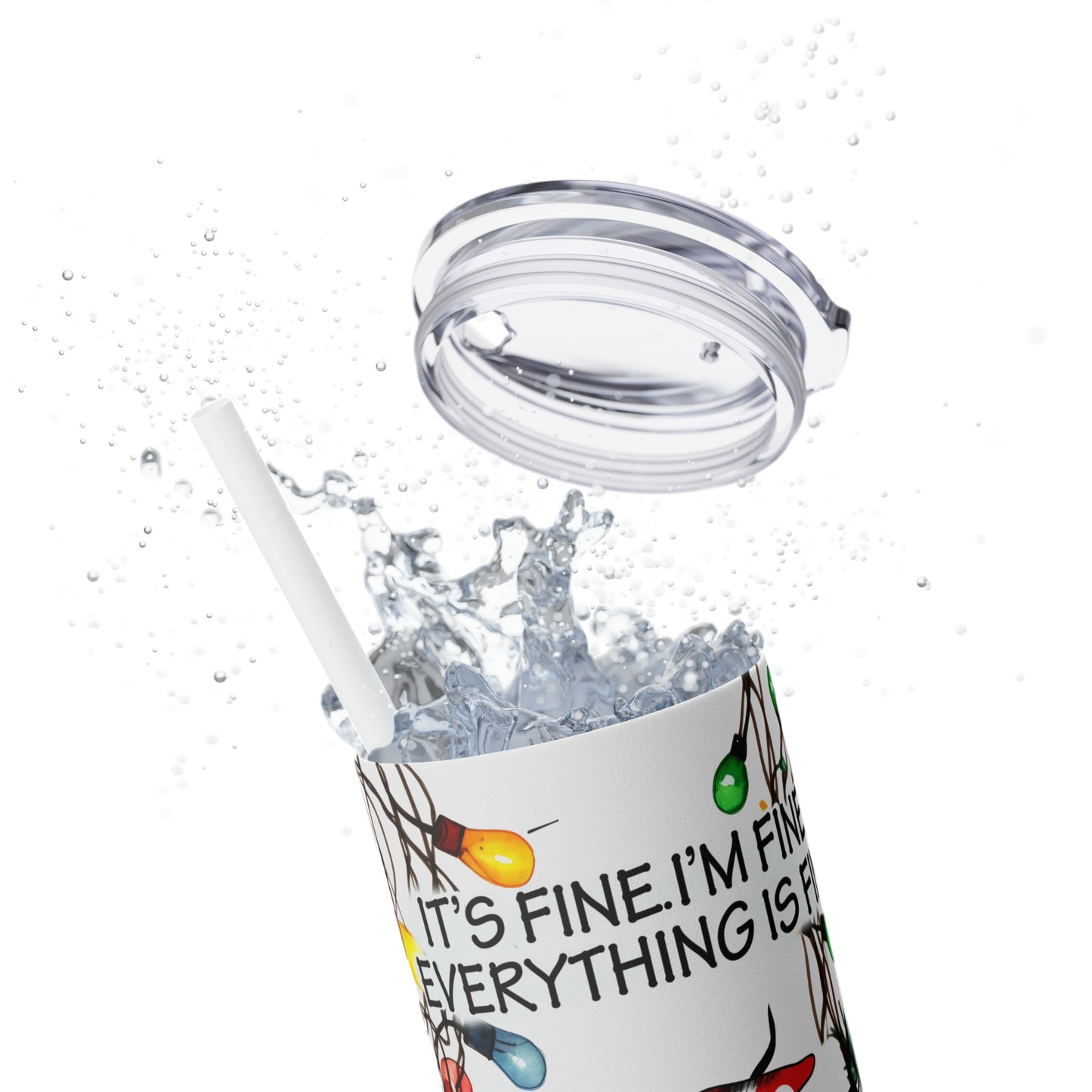 Skinny Tumbler with Straw, 20oz, Christmas, Cat, Quote, It's Fine I'm Fine Everything is Fine