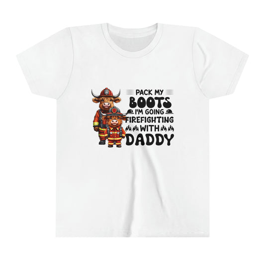 Youth Short Sleeve Tee, Pack my boots I am going Firefighting with Daddy T-Shirt