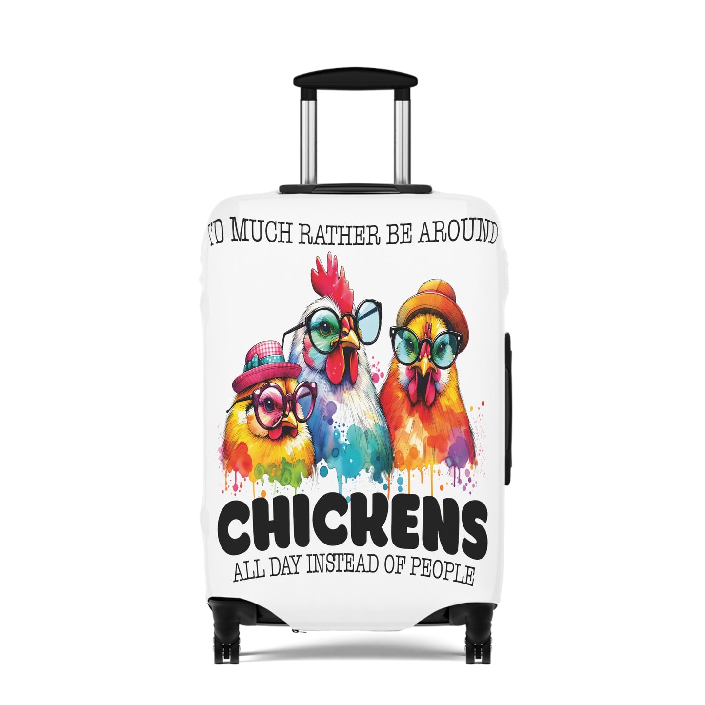 Luggage Cover, Chicken, I would much rather be around chickens, awd-1070