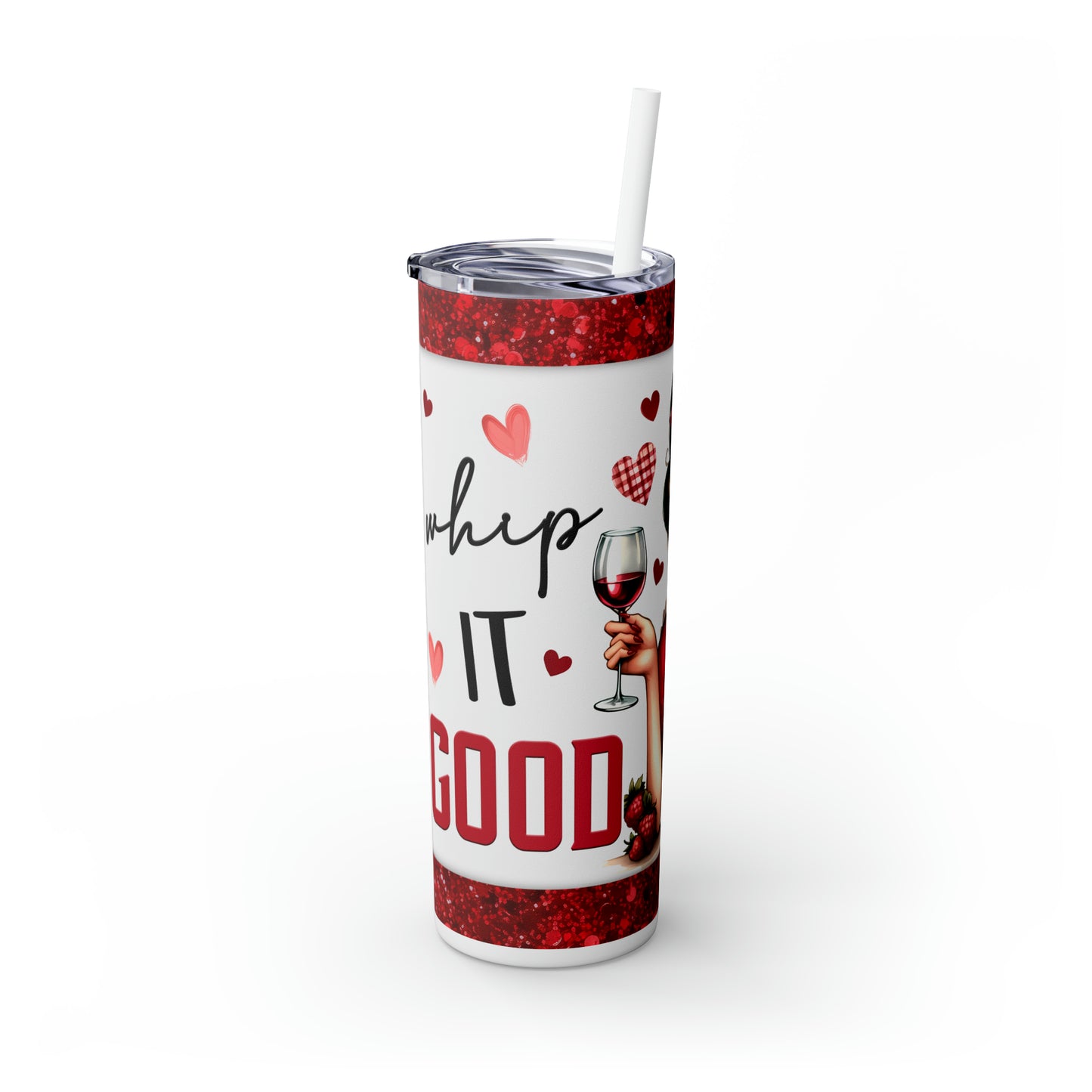 Skinny Tumbler with Straw, 20oz, Retro, Quote, Whip It Good