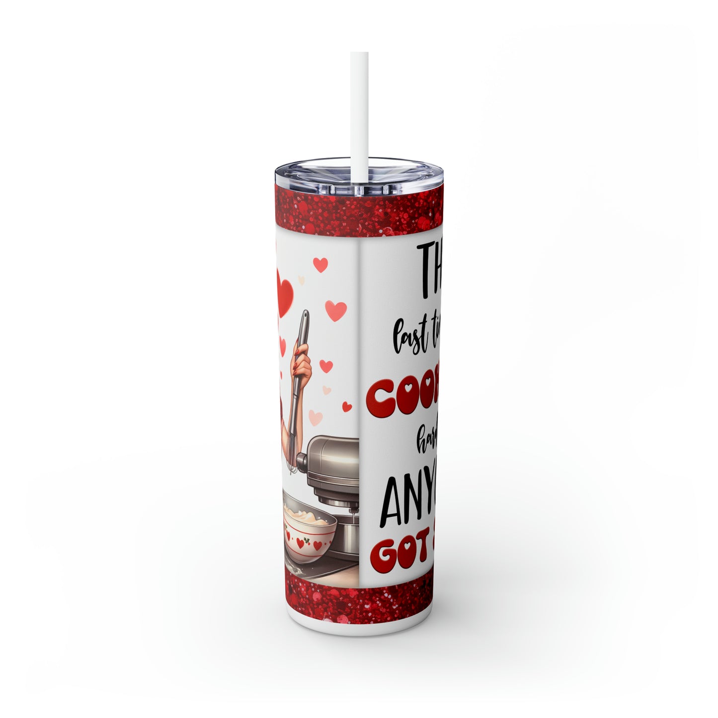 Skinny Tumbler with Straw, 20oz, Retro, Quote, Last Time I Cooked Hardly Anyone Got Sick