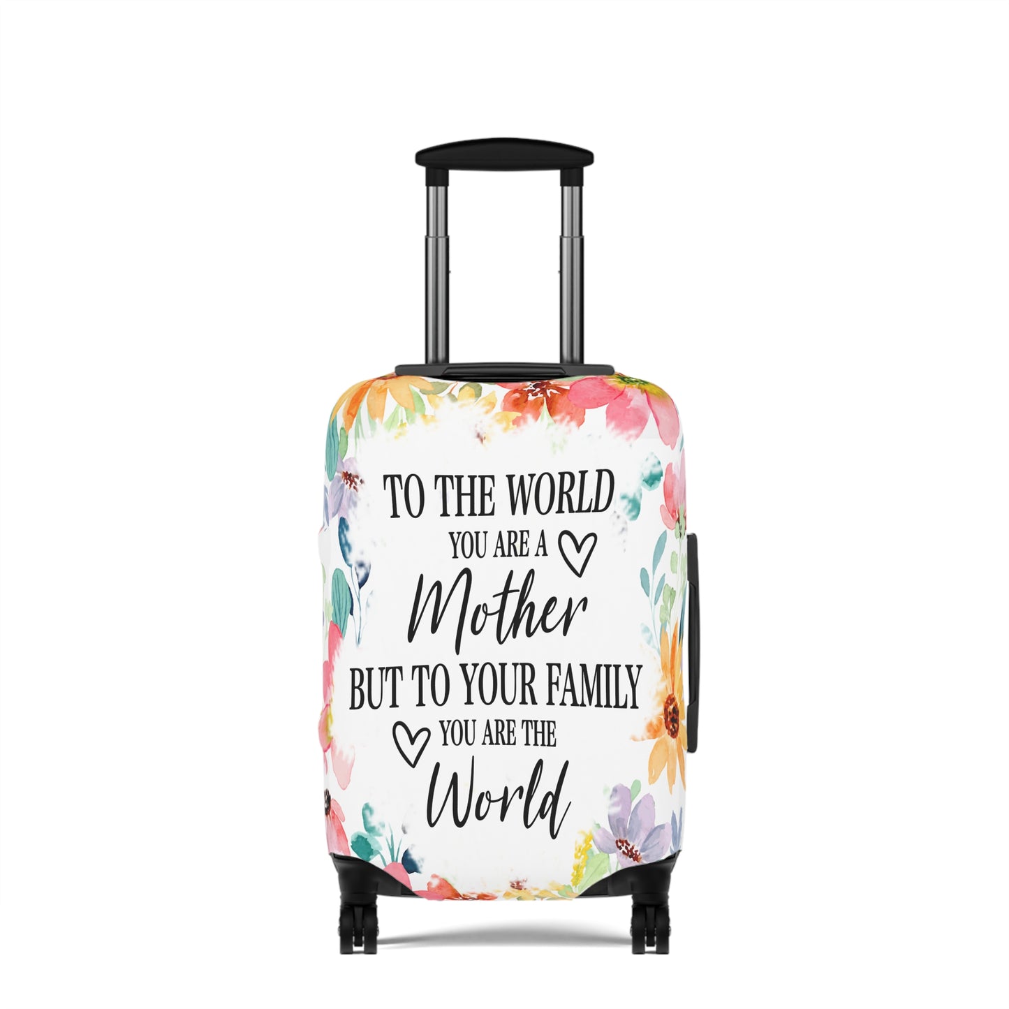 Luggage Cover, To the world you are a Mother but to your family you are the World, awd-531