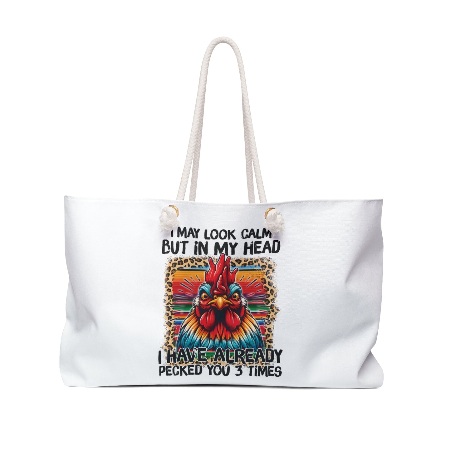 Personalised/Non-Personalised Weekender Bag, Chickens, Quote, I May Look Calm But in my Head I have already Pecked you 3 Times, Large Weekender Bag, Beach Bag, Book Bag