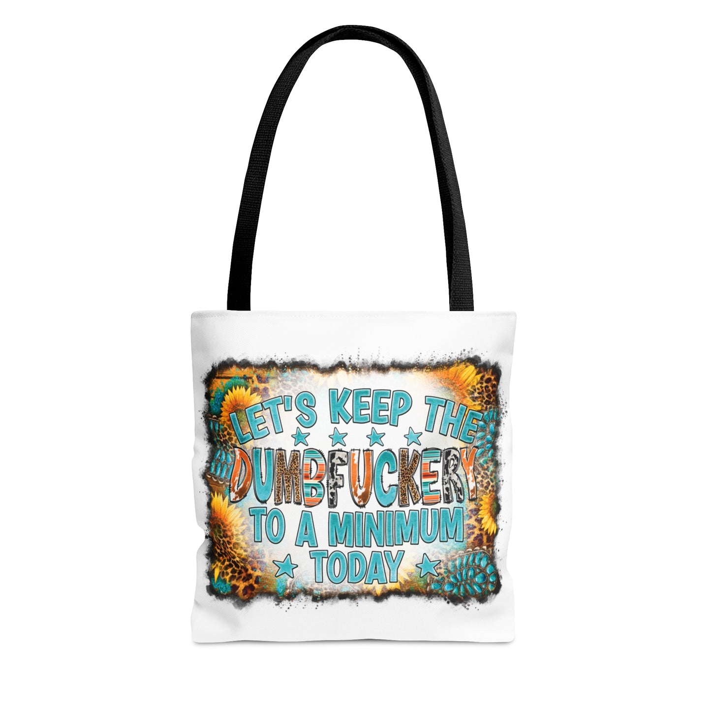 Tote Bag, Western Print, Quote Let's Keep the Dumbf**ckery to a Minimum Today