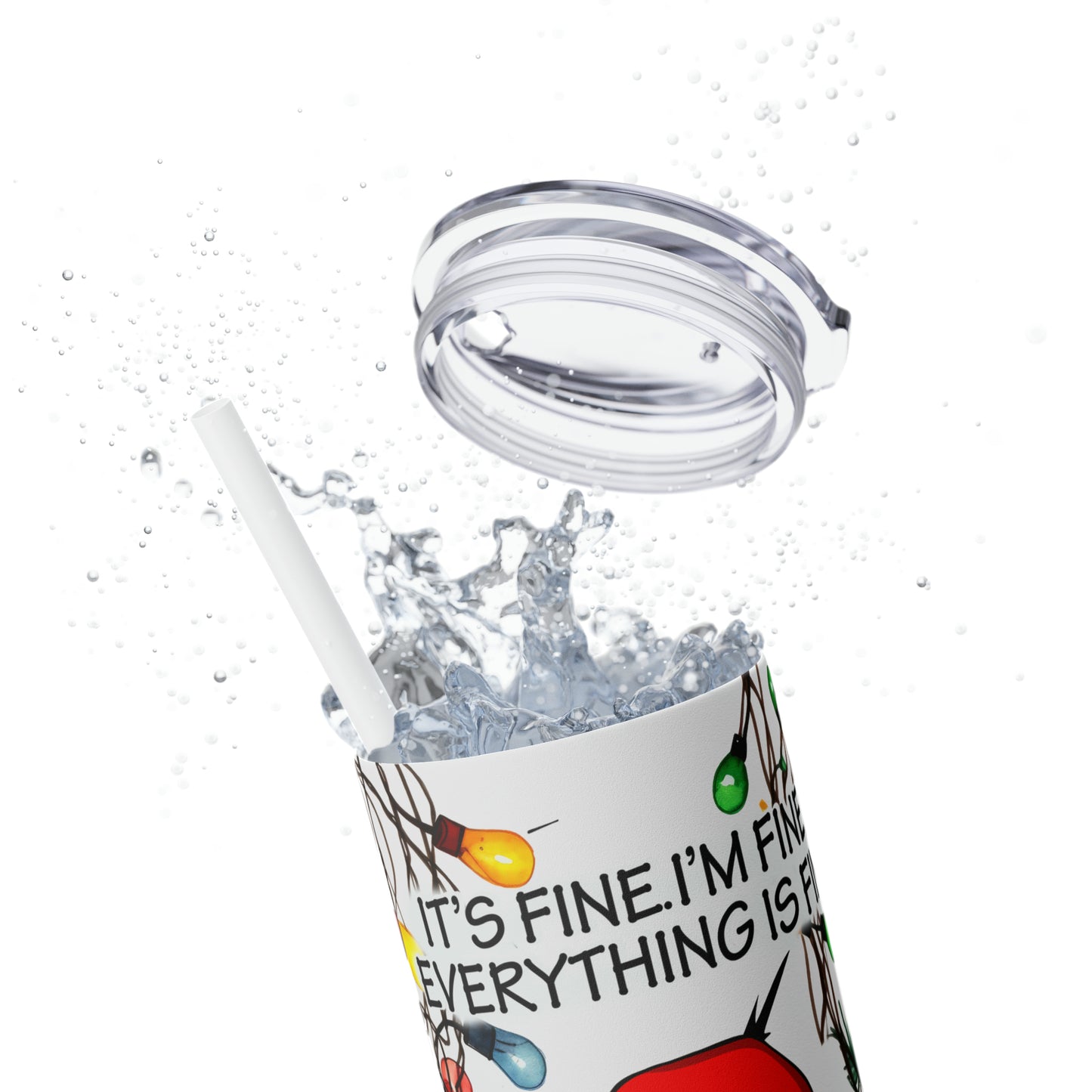 Skinny Tumbler with Straw, 20oz, Christmas, Cat, Quote, It's Fine I'm Fine Everything is Fine