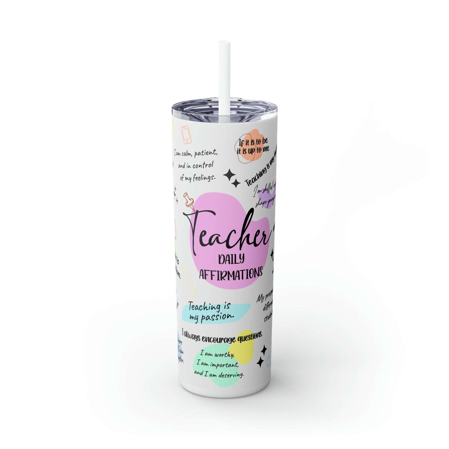 Skinny Tumbler with Straw, 20oz, Teacher Affirmations