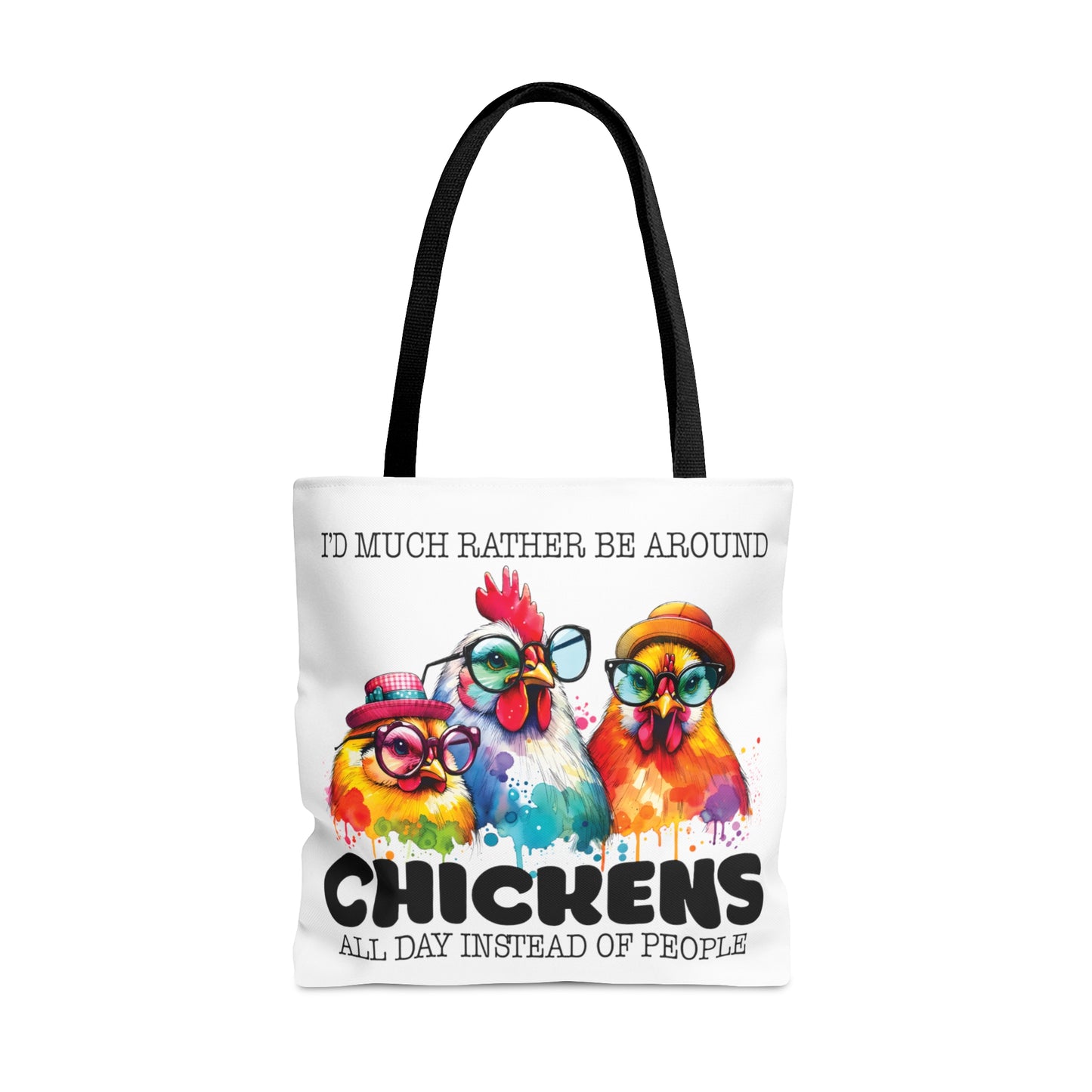 Tote Bag, Chicken, I would much rather be around Chickens