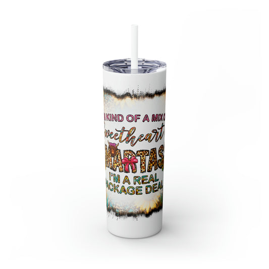 Skinny Tumbler with Straw, 20oz, Sunflowers, Western, Quote, I am kind of a mix of Sweetheart & Smartass I'm a Real Package Deal