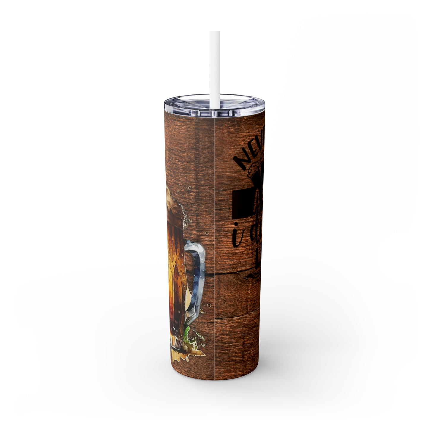 Skinny Tumbler with Straw, 20oz, Beer Quote