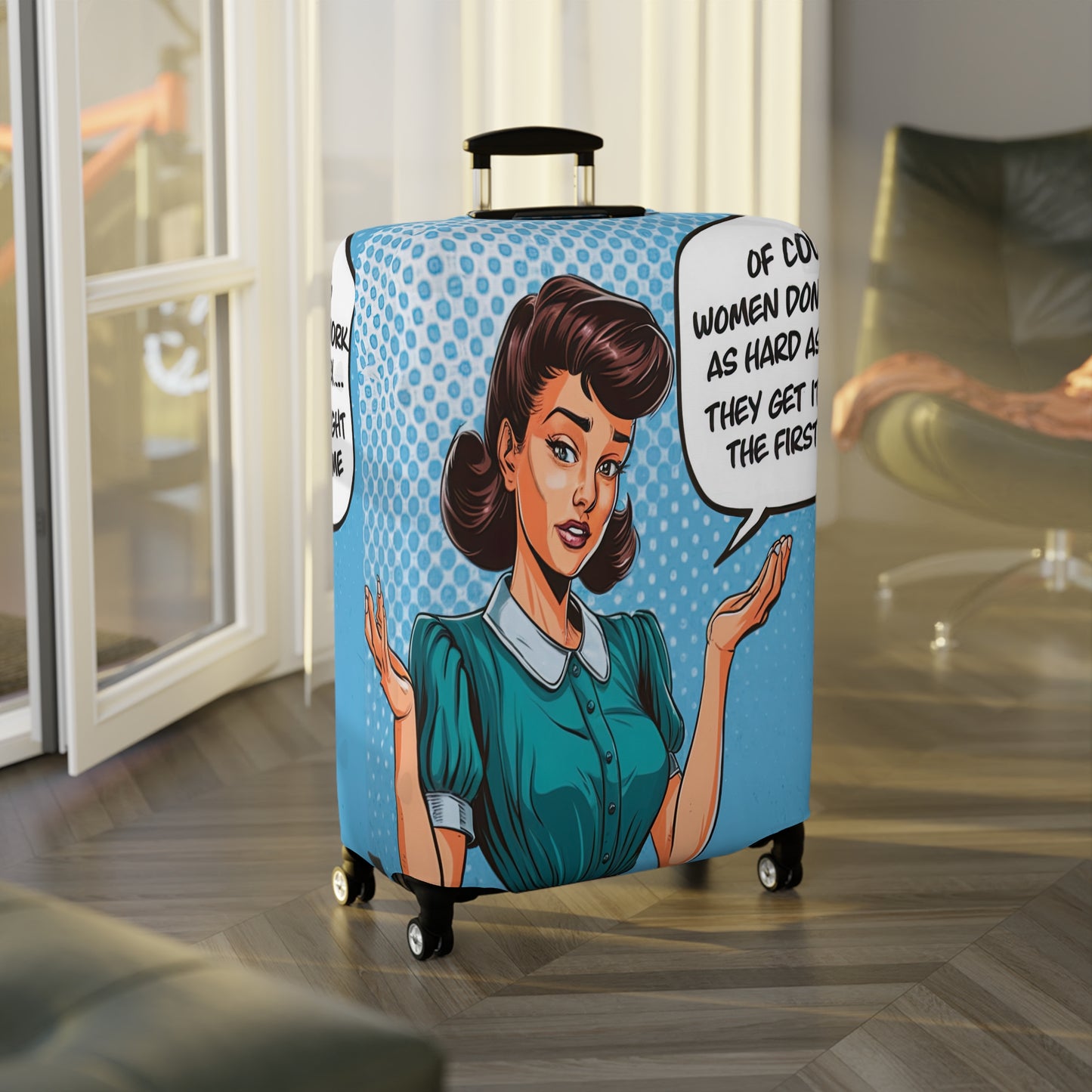 Luggage Cover, Funny Quote, Of course women don't work as hard as men we get it right the first time, awd-1680