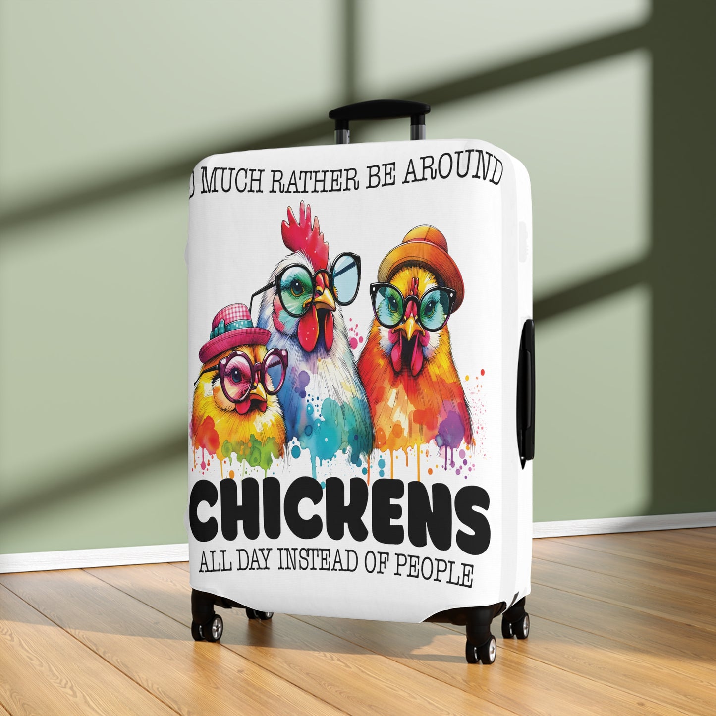 Luggage Cover, Chicken, I would much rather be around chickens, awd-1070