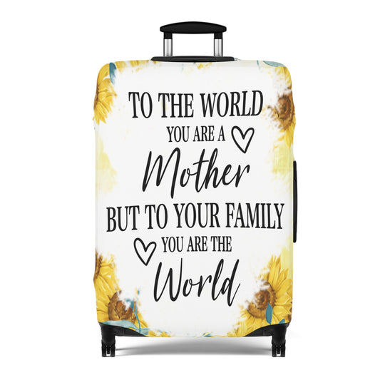 Luggage Cover, To the world you are a Mother but to your family you are the World, awd-534