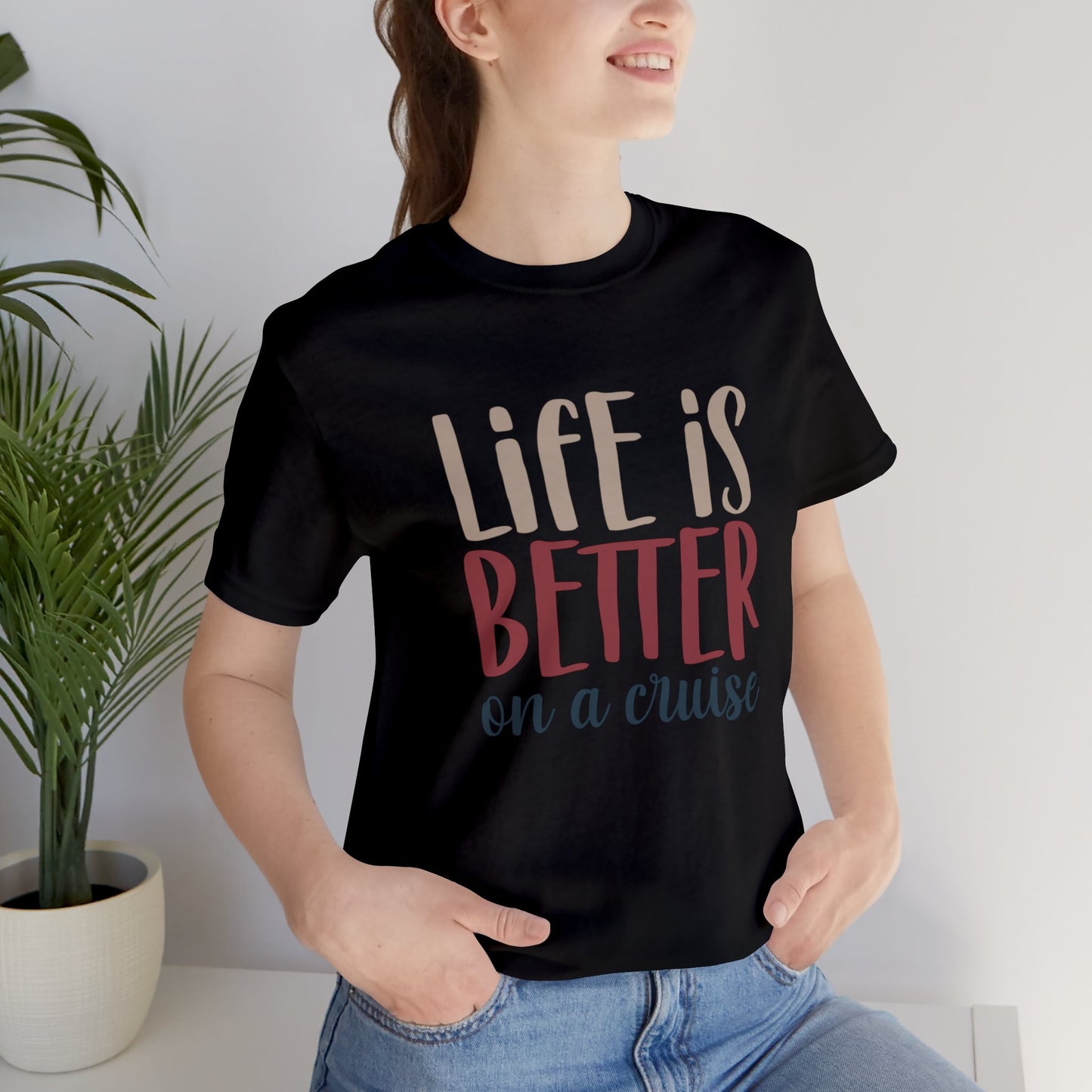 Unisex Adults Jersey Short Sleeve Tee, Cruise Tee, Life is Better on a Cruise, 100% Cotton, Light Fabric 142 g/m²