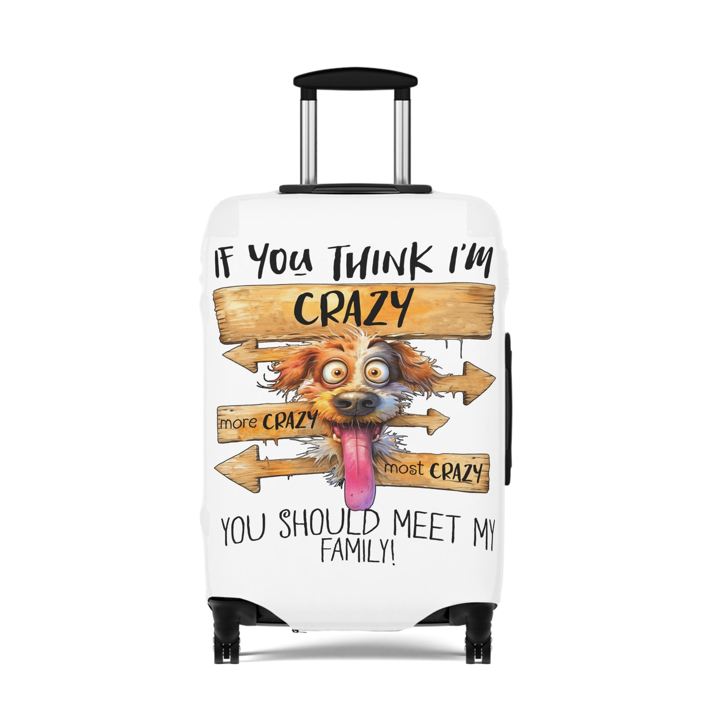 Luggage Cover, Dog, If you think I am Crazy, awd-4004