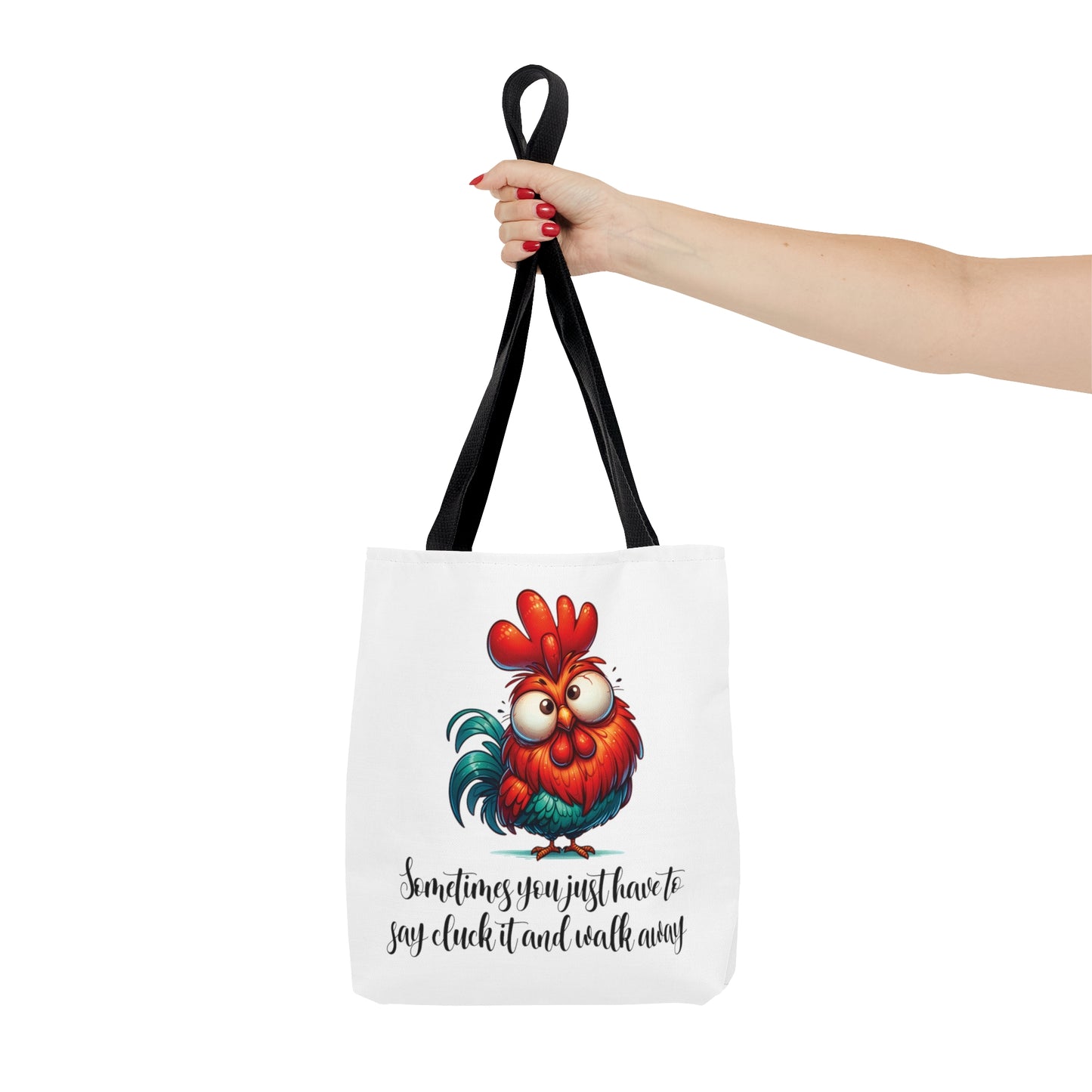 Tote Bag, Chickens, Sometimes you just have to say cluck it and walk away