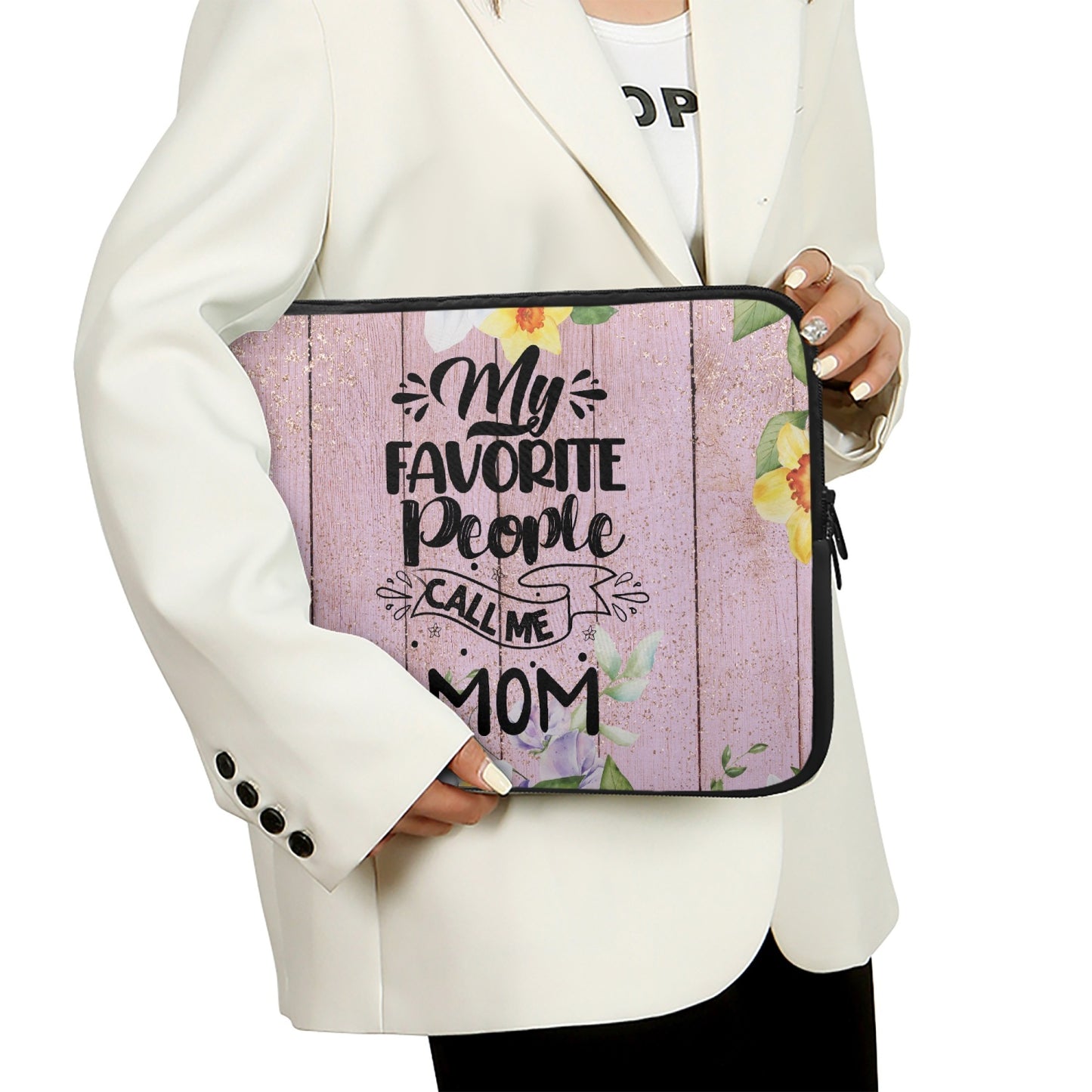 Laptop Sleeve - without handles - My Favorite People call me Mom