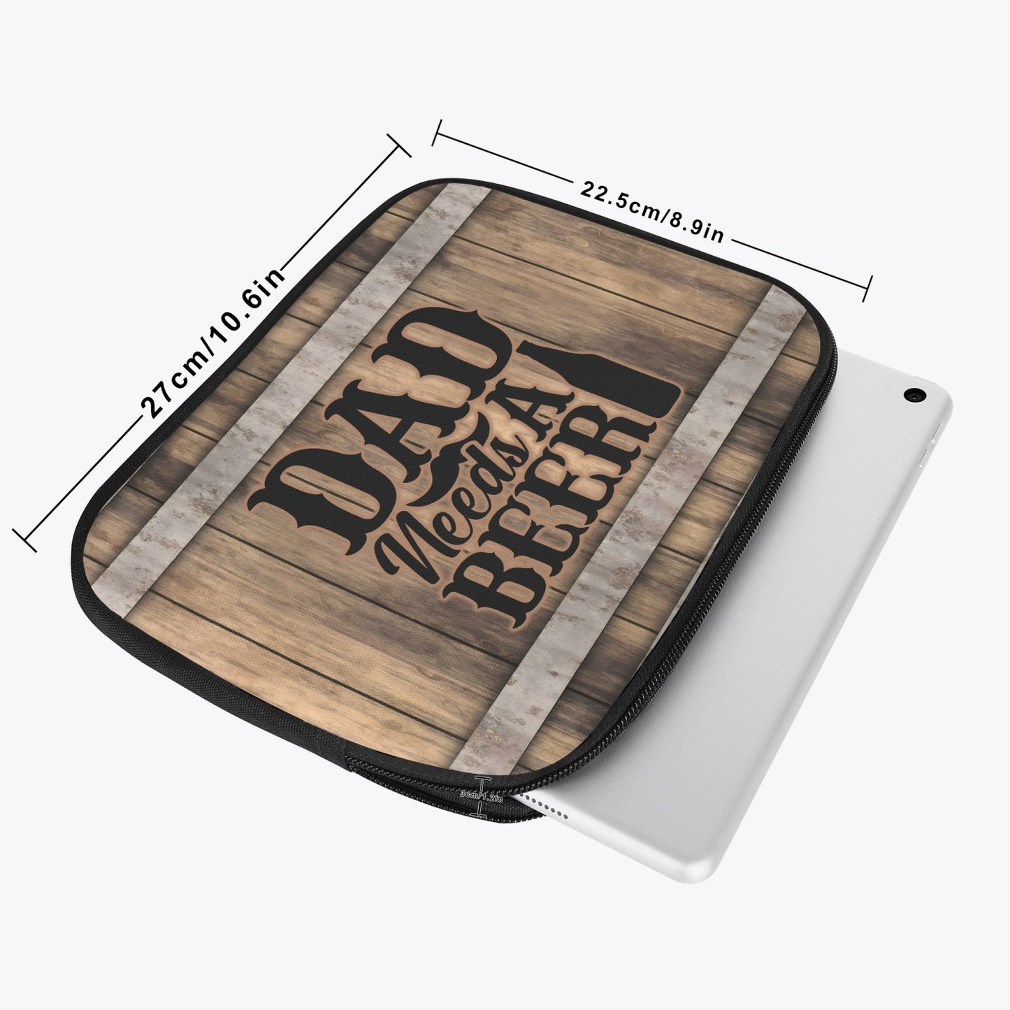 Tablet Sleeve - Dad needs a Beer, awd-572