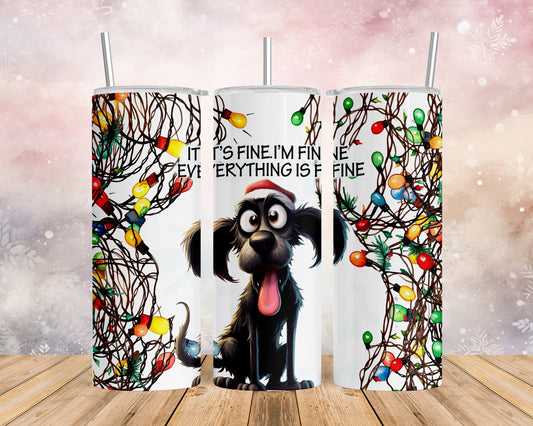 Skinny Tumbler with Straw, 20oz, Christmas, Dog, Quote, It's Fine I'm Fine Everything is Fine, awd-1163