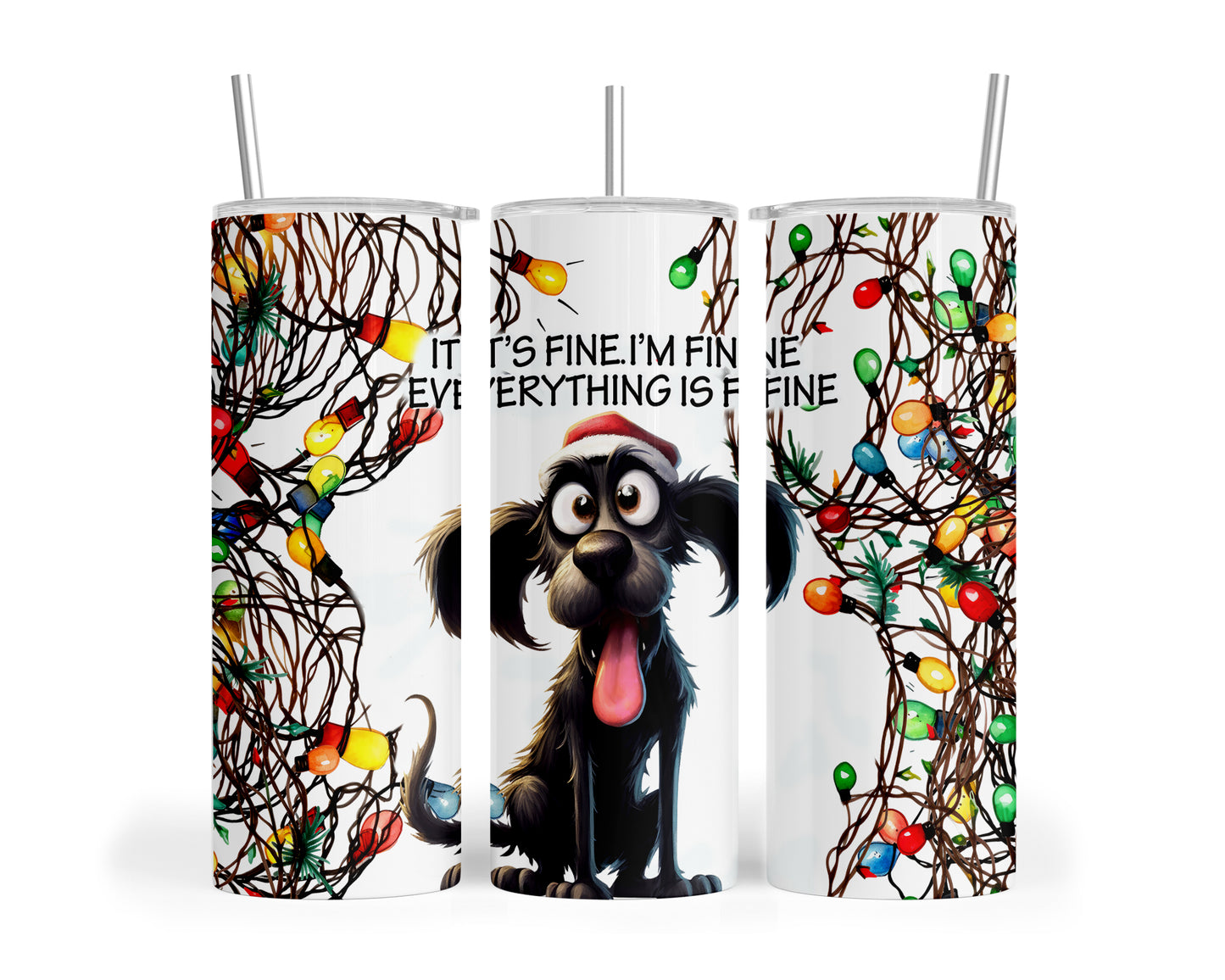 Skinny Tumbler with Straw, 20oz, Christmas, Dog, Quote, It's Fine I'm Fine Everything is Fine, awd-1163