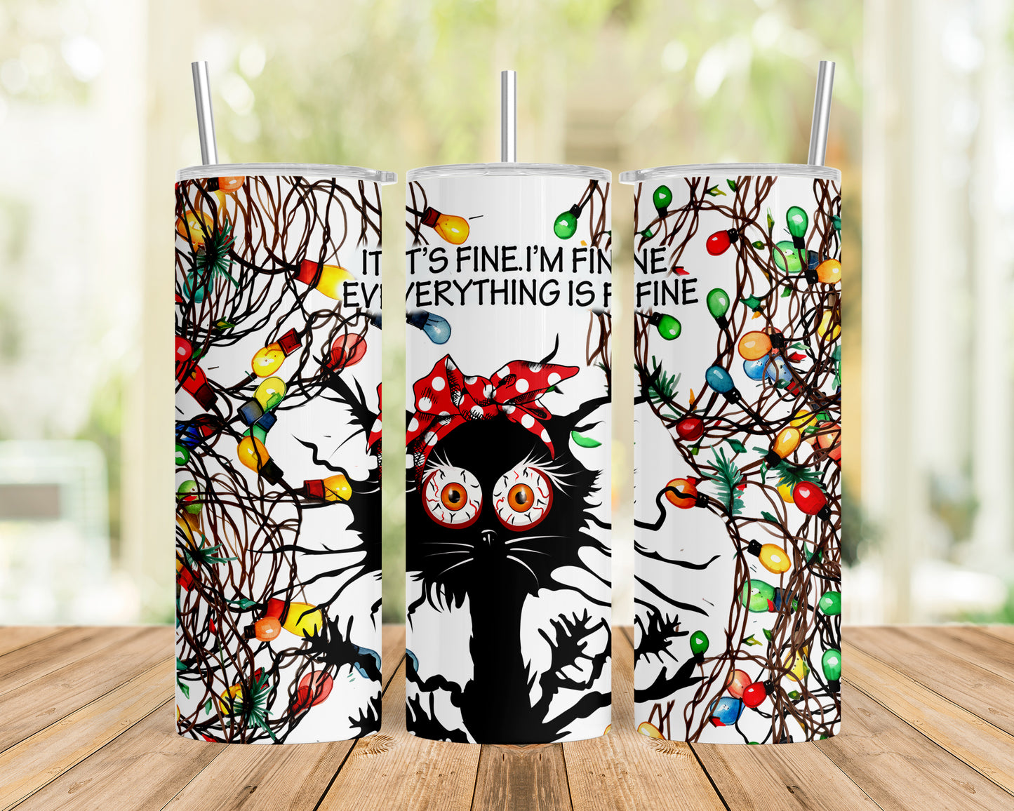 Skinny Tumbler with Straw, 20oz, Christmas, Cat, Quote, It's Fine I'm Fine Everything is Fine