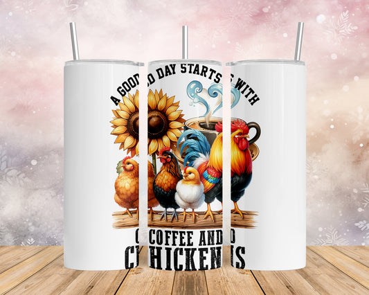 Skinny Tumbler with Straw, 20oz, A Good Day Starts with Coffee and Chickens, awd-1259