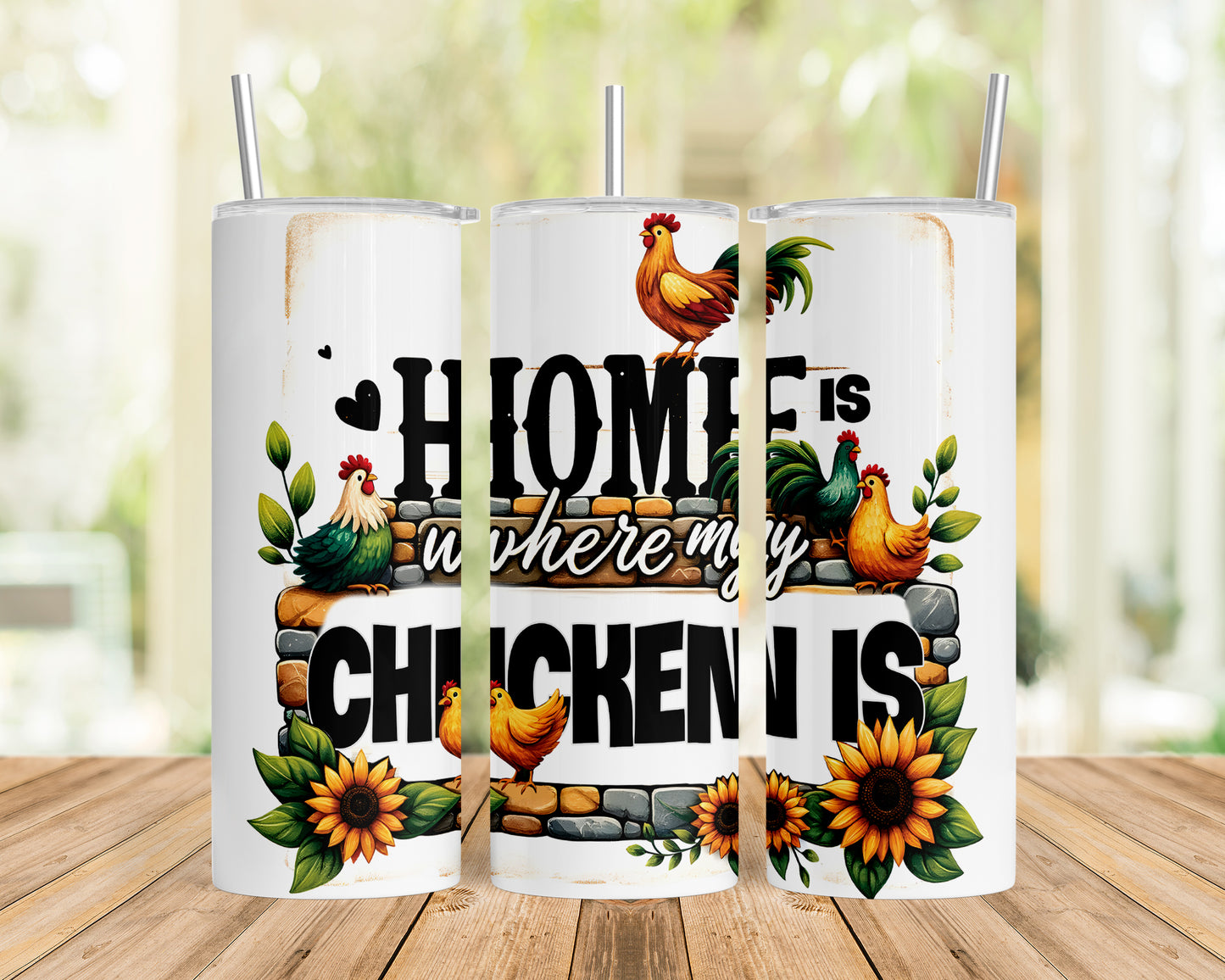 Skinny Tumbler with Straw, 20oz, Home is where my Chicken is, awd-1261