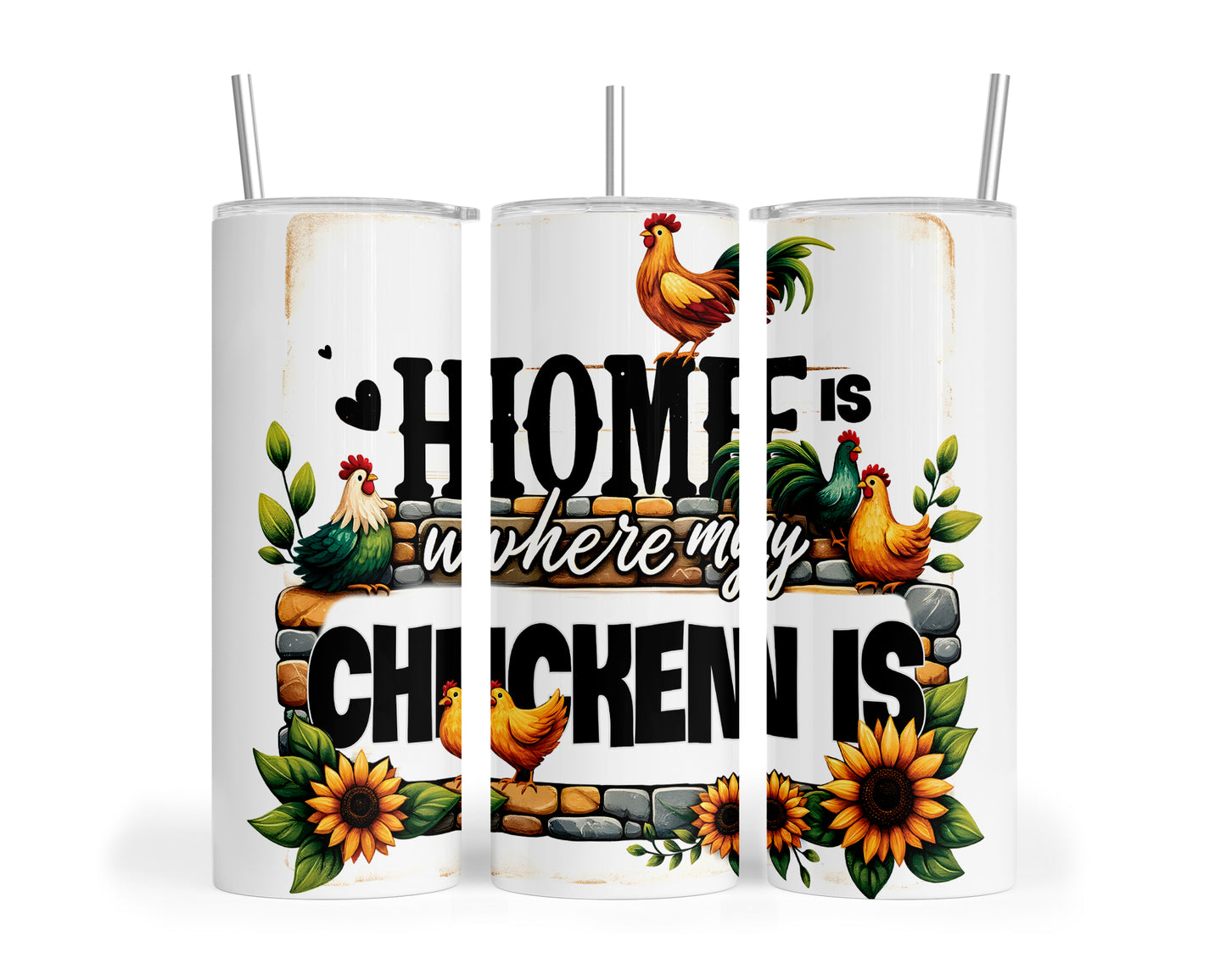 Skinny Tumbler with Straw, 20oz, Home is where my Chicken is, awd-1261