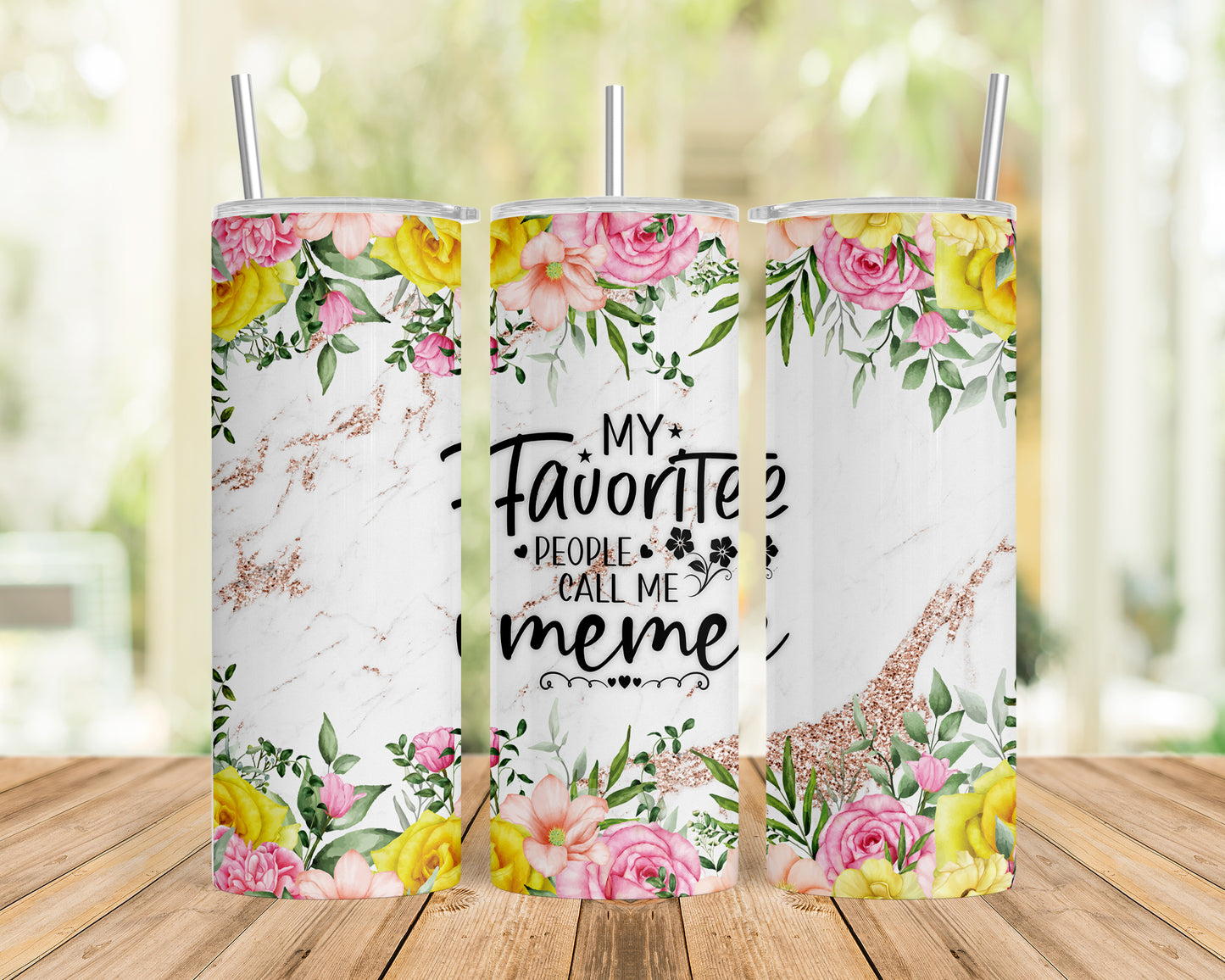 Skinny Tumbler with Straw, 20oz, Floral, Quote, My Favorite People call me MeMe, awd-718