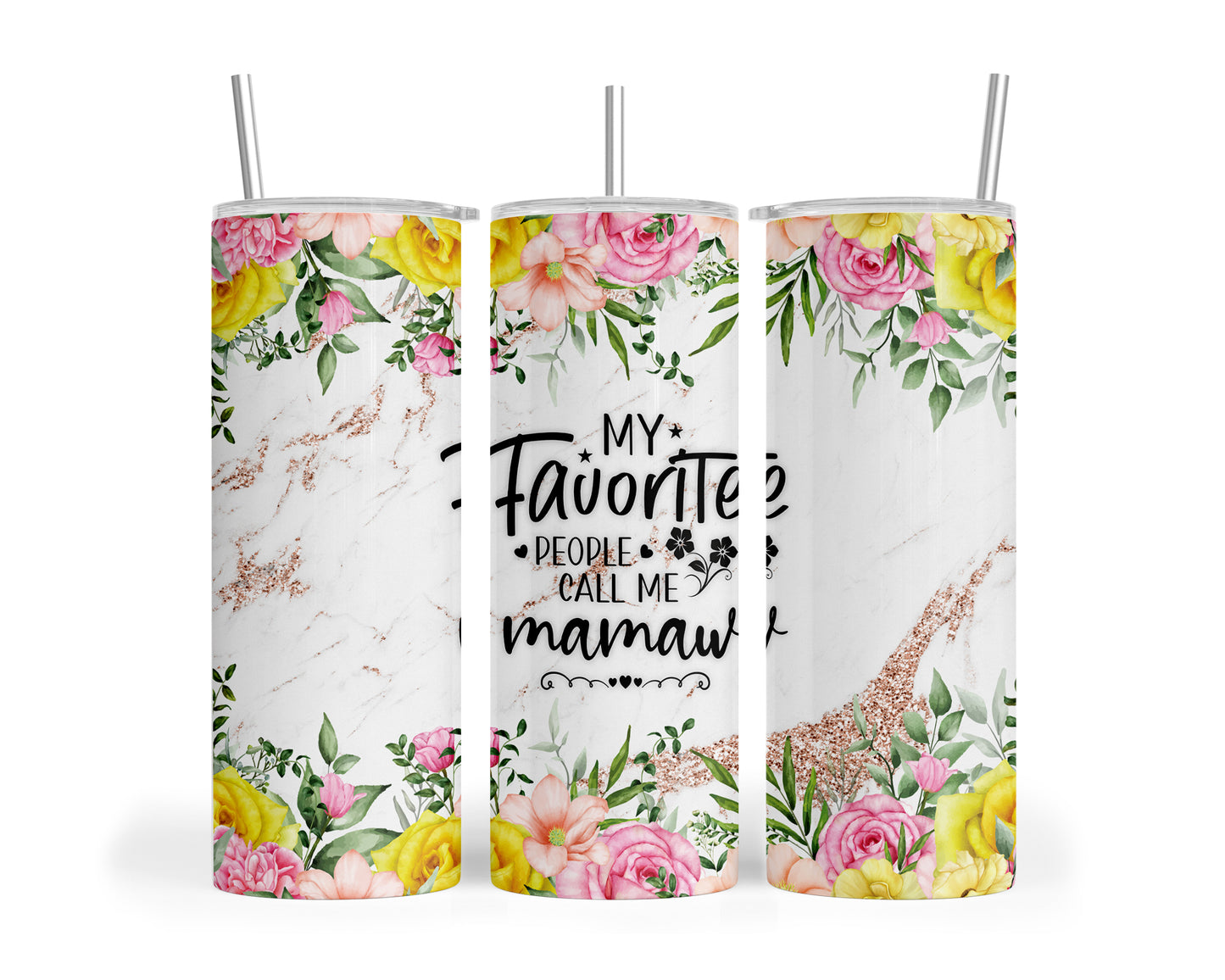 Skinny Tumbler with Straw, 20oz, Floral, Quote, My Favorite People call me MaMaw, awd-719