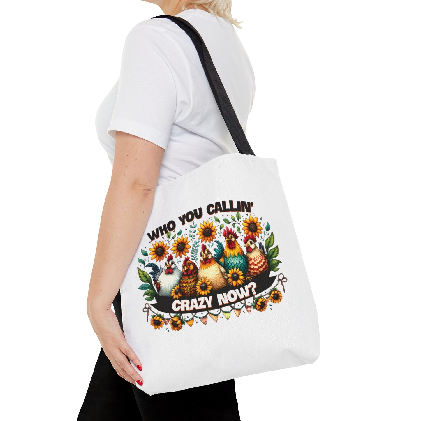 Tote Bag, Chickens, Who are you callin' crazy now