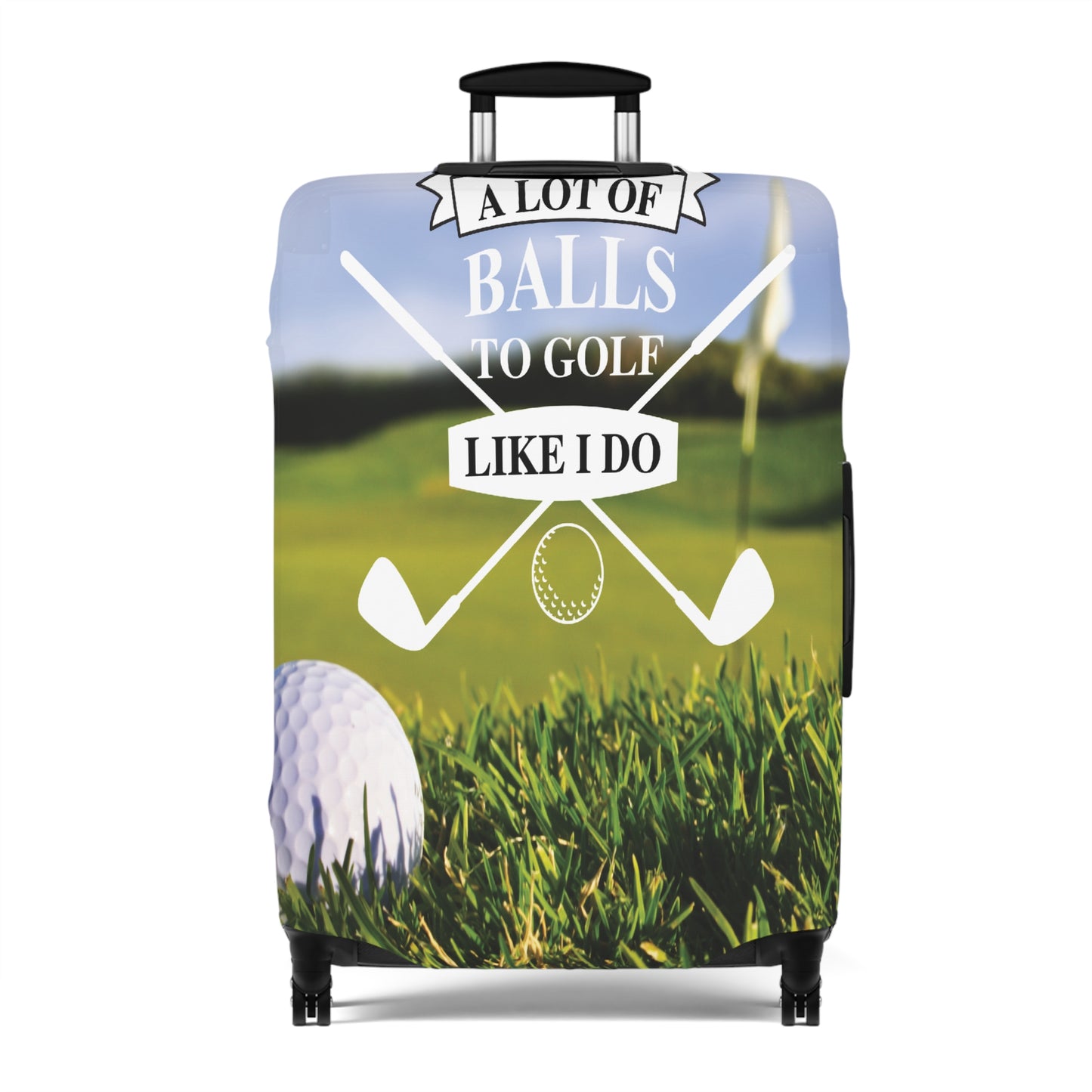 Luggage Cover, Golf, It takes a lot of balls to golf like I do, awd-050