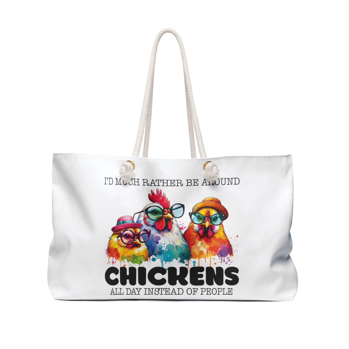 Personalised/Non-Personalised Weekender Bag, Chicken, Quote, I would rather be around Chickens all day instead of people, Large Weekender Bag, Beach Bag, Book Bag