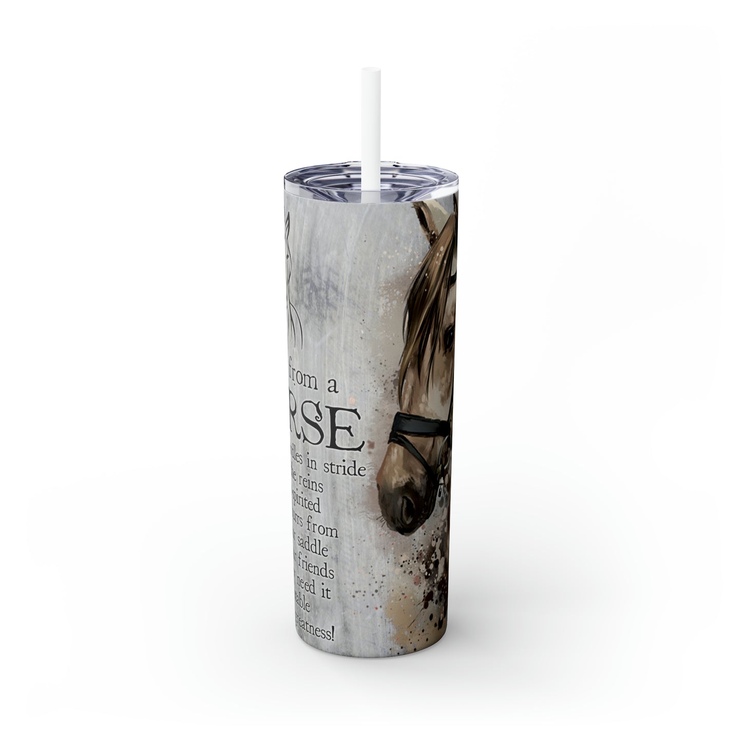 Skinny Tumbler with Straw, 20oz, Horse Quote, awd-207