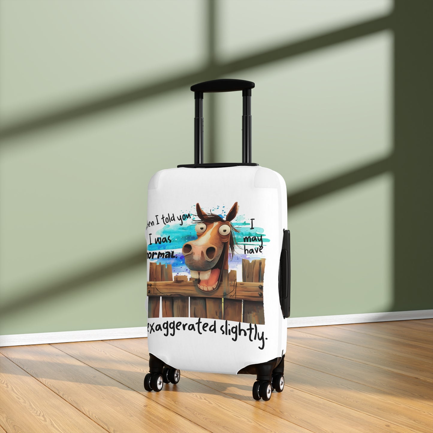 Luggage Cover, Horse, When I told You I was Normal I may have exaggerated slightly, awd-4011