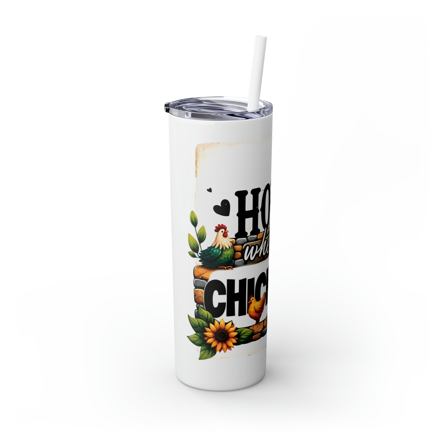 Skinny Tumbler with Straw, 20oz, Home is where my Chicken is, awd-1261