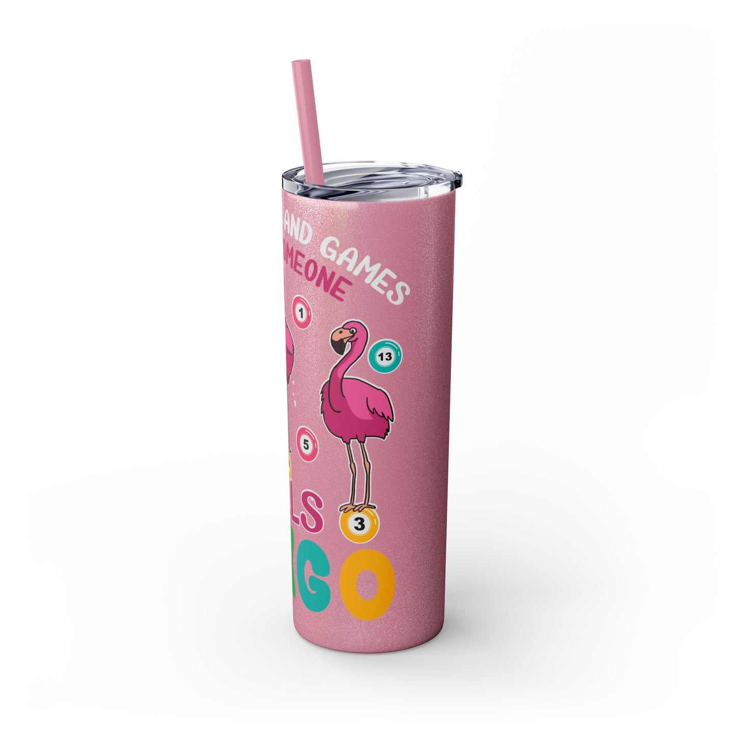 Skinny Tumbler with Straw, 20oz, It's all fun and games until someone yells Bingo