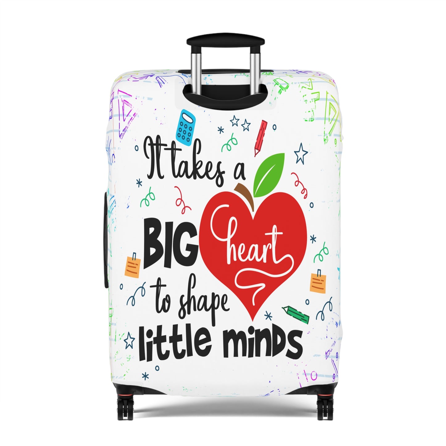 Luggage Cover, Teacher, It takes a Big heart to shape little minds, awd-1759