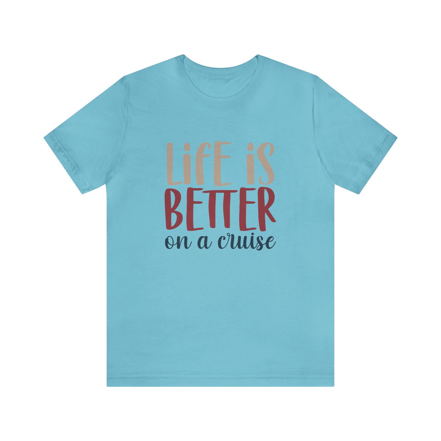 Unisex Adults Jersey Short Sleeve Tee, Cruise Tee, Life is Better on a Cruise, 100% Cotton, Light Fabric 142 g/m²