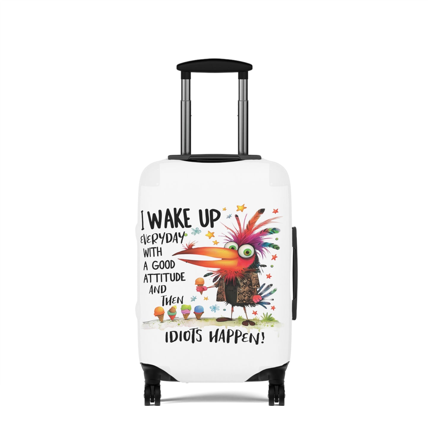 Luggage Cover, Bird, I wake up in a good mood then idiots happen, awd-4024