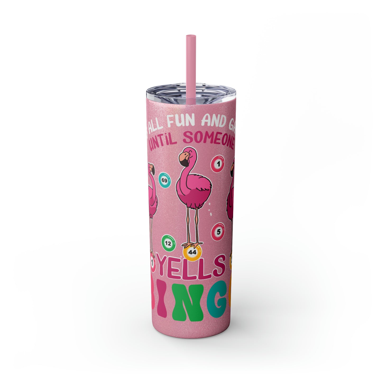 Skinny Tumbler with Straw, 20oz, It's all fun and games until someone yells Bingo