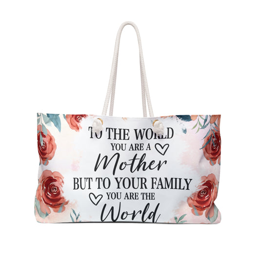 Personalised/Non-Personalised Weekender Bag, Floral, Roses, To The World you are a Mother but to your Family you are the World, Large Weekender Bag, Beach Bag, Book Bag