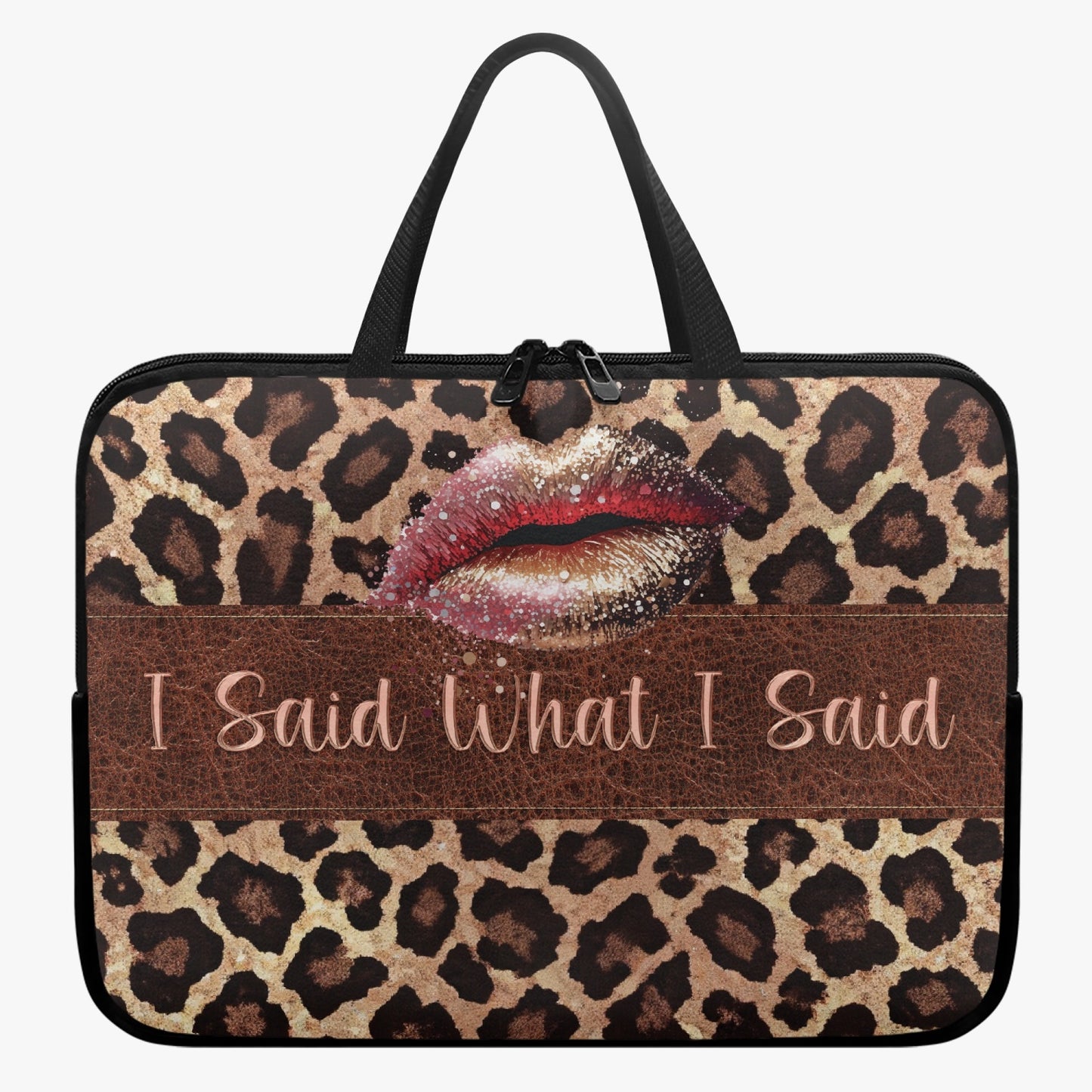 Laptop Sleeve with handles - Leopard Print - Lips - I Said What I Said