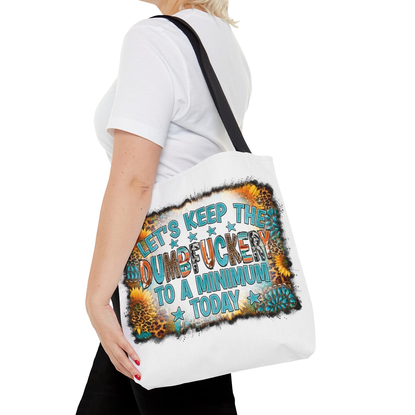 Tote Bag, Western Print, Quote Let's Keep the Dumbf**ckery to a Minimum Today