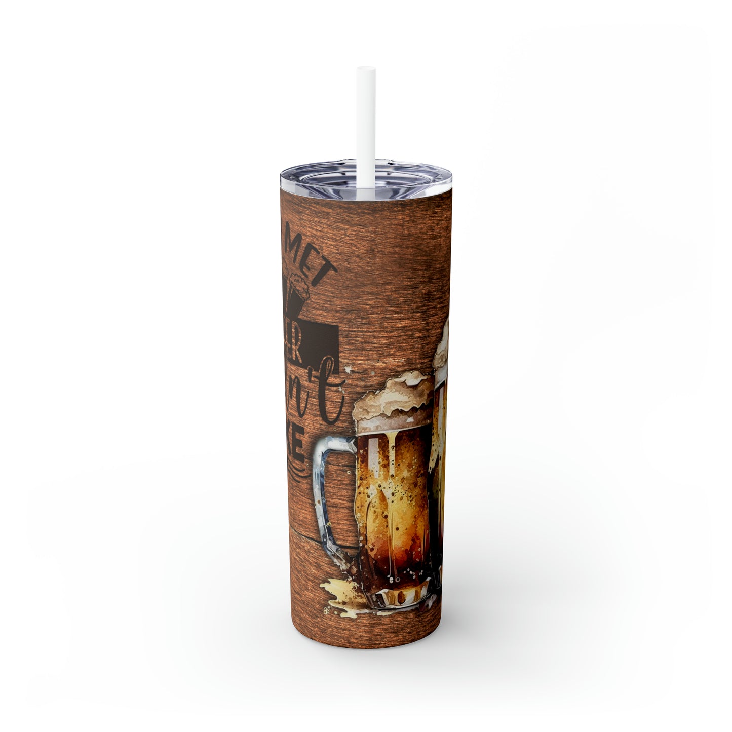 Skinny Tumbler with Straw, 20oz, Beer Quote