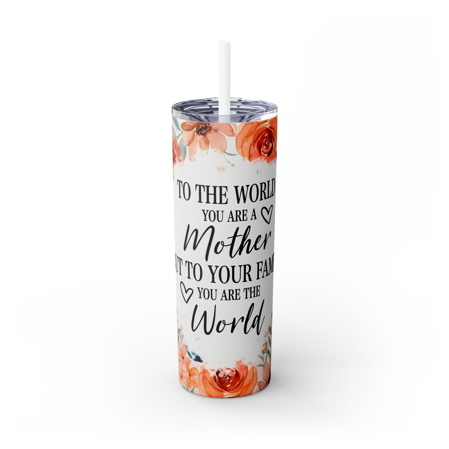 Skinny Tumbler with Straw, 20oz, Floral Mum Quote, awd-535